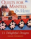 Quilts for Mantels & More